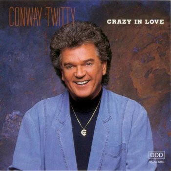 Conway Twitty Crazy In Love
