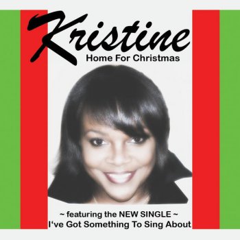 KRISTINE I've Got Something to Sing About