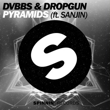 DVBBS & Dropgun Pyramids (Ft. Sanjin) (Radio Mix)