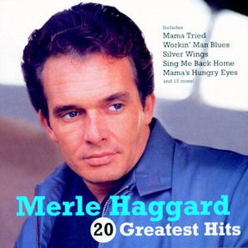 Merle Haggard & The Strangers Honky Tonk Night Time Man - 2001 Digital Remaster