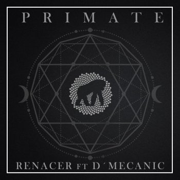 Primate feat. D'mecanic Renacer
