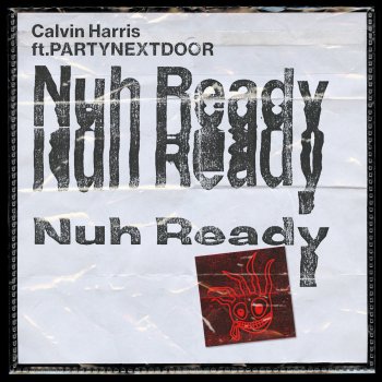 Calvin Harris feat. PARTYNEXTDOOR Nuh Ready Nuh Ready