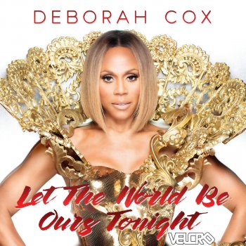Deborah Cox feat. Soulshaker Let the World Be Ours Tonight - Soulshaker Radio Edit