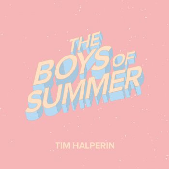 Tim Halperin The Boys of Summer