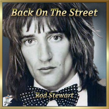 Rod Stewart Just Like I Treat You