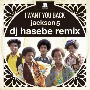 The Jackson 5 I Want You Back (DJ Hasebe Remix)