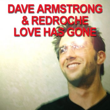 Dave Armstrong & Redroche Love Has Gone - Lazy Rich Remix