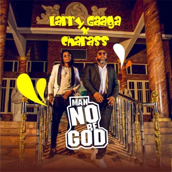 Larry Gaaga feat. Charass Man No Be God