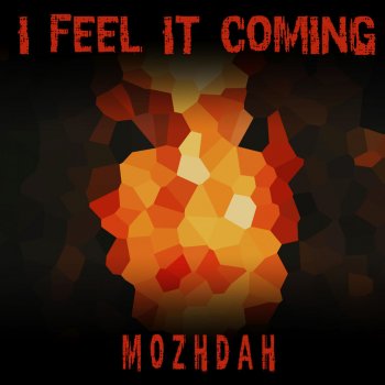 Mozhdah I Feel It Coming