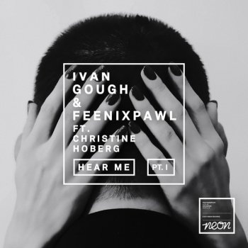 Ivan Gough & Feenixpawl feat. Christine Hoberg Hear Me - Original Mix