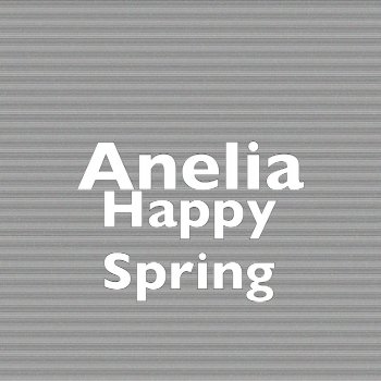 Anelia Happy Spring