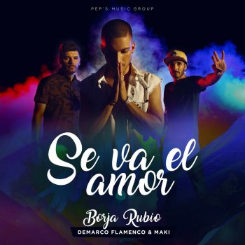Borja Rubio feat. Demarco Flamenco & Maki Se Va el Amor
