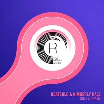 Beatsole & Kimberly Hale Only a Dream