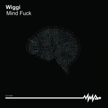 WIGGI Mind Fuck - Original Mix