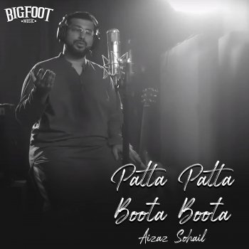 Bigfoot Patta Patta Boota Boota (feat. Aizaz Sohail)