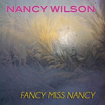 Nancy Wilson I Want to Be Loved (Remastered)
