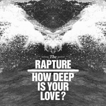 The Rapture How Deep Is Your Love? - A Trak Remix Dub