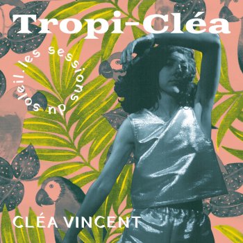 Clea Vincent feat. Kim Giani Destination Tropicale