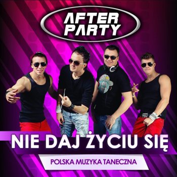 After Party Nie Daj Życiu Się (Radio Edit)