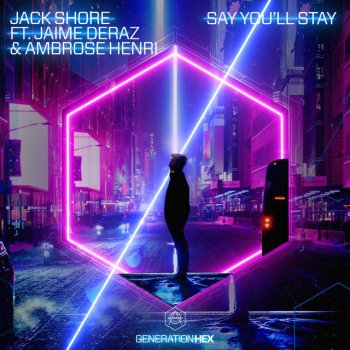 Jack Shore feat. Jaime Deraz & Ambrose Henri Say You'll Stay