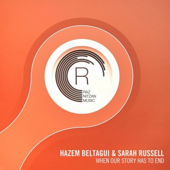 Hazem Beltagui feat. Sarah Russell When Our Story Has To End - Radio Edit