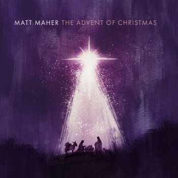 Matt Maher Love Came Down to Bethlehem
