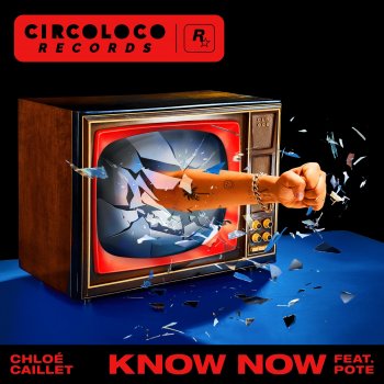 Chloé Caillet feat. Poté Know Now Feat. Poté (Edit)