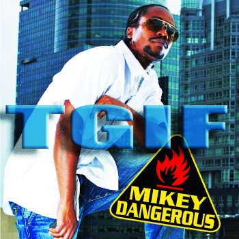 Mikey Dangerous TGIF