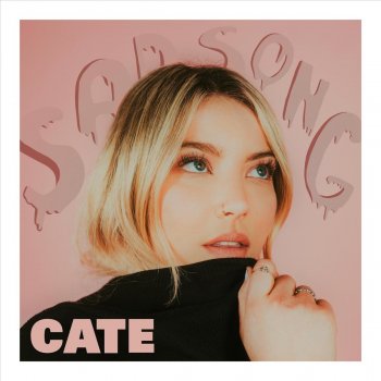 Cate Sad Song