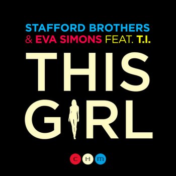 Stafford Brothers feat. Eva Simons & T.I. This Girl