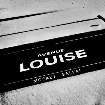 Moeazy feat. Salva! Avenue Louise