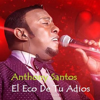 Anthony Santos El Eco de Tu Adiós