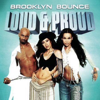 Brooklyn Bounce Loud & Proud - Single Version