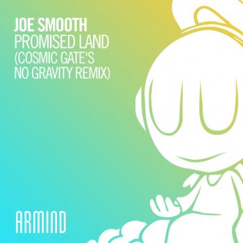Joe Smooth feat. Cosmic Gate Promised Land - Cosmic Gate's No Gravity Remix