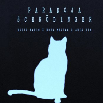 Nova Mejias feat. Anis Vin & Rocío Barig Paradoja Schrödinger