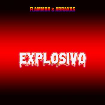 Flamman & Abraxas Explosivo