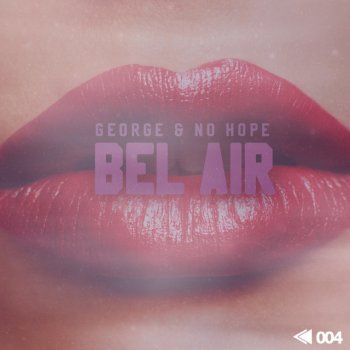 George feat. No Hope Bel Air
