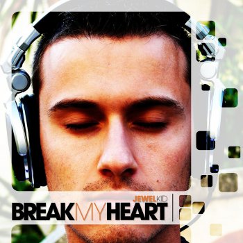 Jewel Kid Break My Heart - Angel Manuel Remix