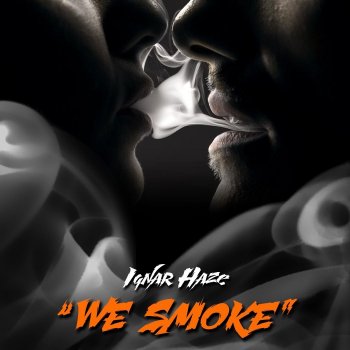 Ignar Haze We Smoke