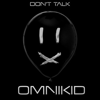 Omnikid Don't Talk - Club Mix