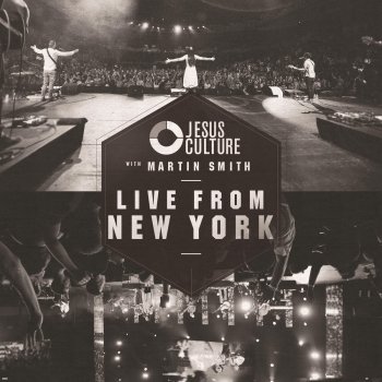 Jesus Culture feat. Martin Smith & Chris Quilala Did You Feel the Mountains Tremble? (Live)