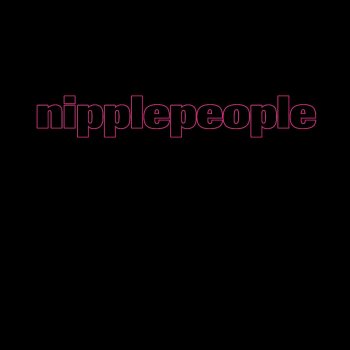 Nipplepeople nikada