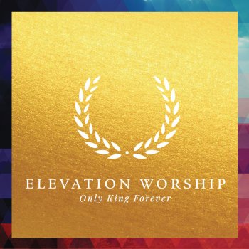 Elevation Worship Last Word