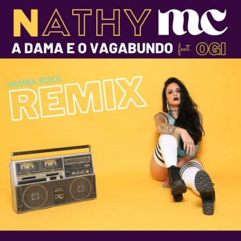 Nathy Mc feat. Rodrigo Ogi A Dama e o Vagabundo - Remix