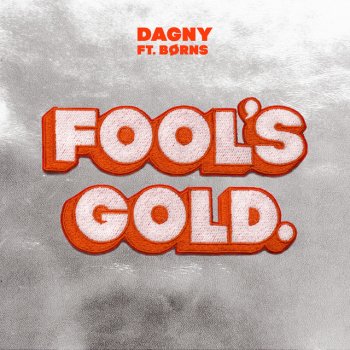 Dagny feat. BØRNS Fool's Gold