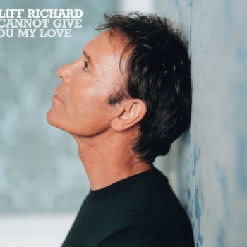 Cliff Richard I Cannot Give You My Love (Single Edit)