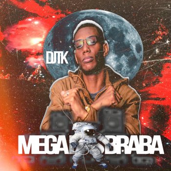 Dj Tk feat. Mc Gw & Mc Rd Mega das Braba (feat. MC GW & Mc Rd)