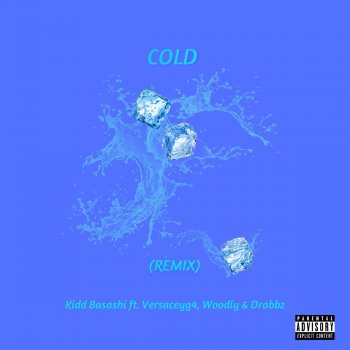 Kidd Basashi feat. Versaceyg4, Woodly & Drabzz Cold (Remix) [feat. Drabzz]