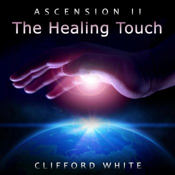 Clifford White The Healing Touch