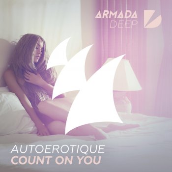 Autoerotique Count on You - Original Mix
